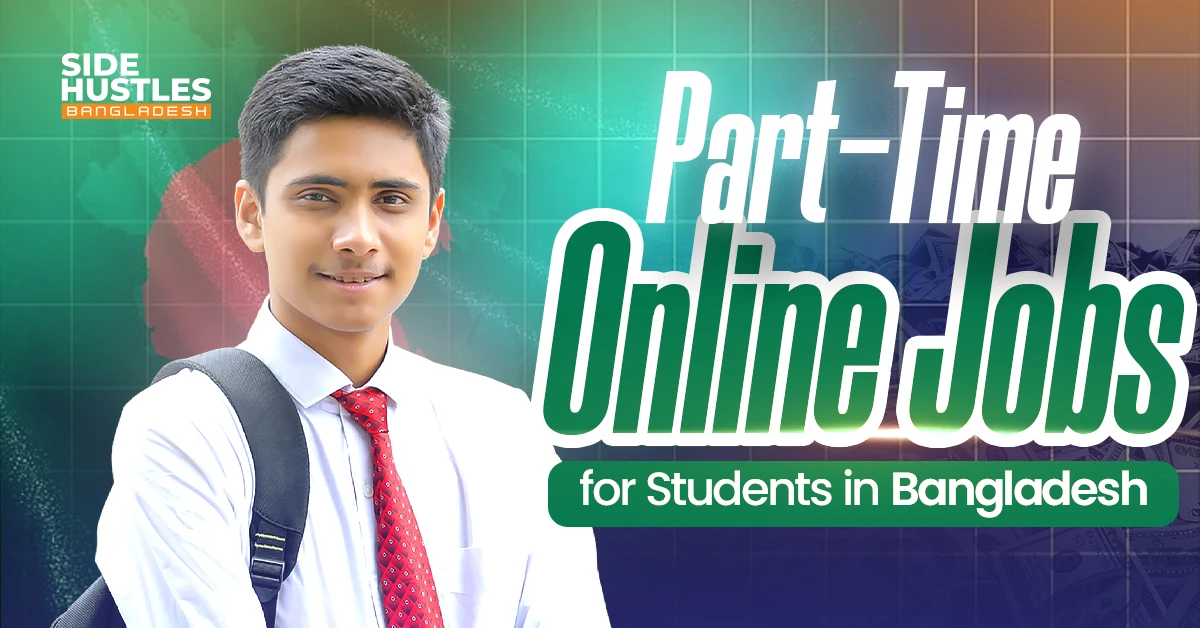 Best Part-Time Online Side Hustles in Bangladesh