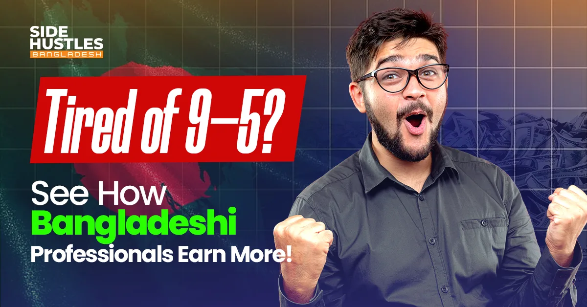 How Bangladeshi Professionals Are Using Side Hustles